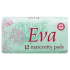 EVA MATERNITY PADS 12EA